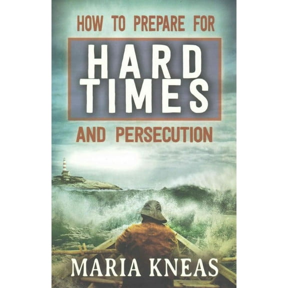 How to Prepare for Hard Times and Persecution (Paperback)