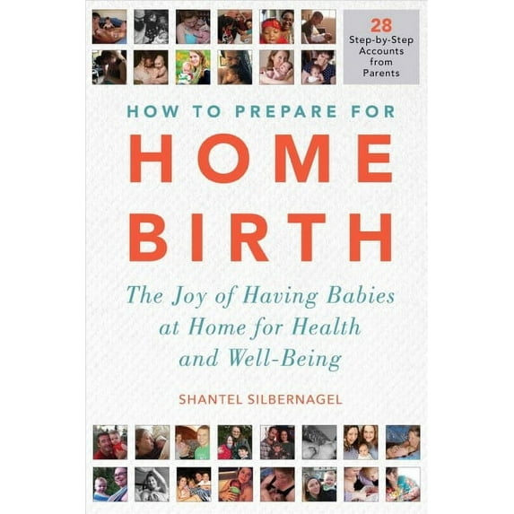 How to Prepare for Home Birth : The Joy of Having Babies at Home for Health and Well-Being (Paperback)