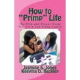 thumbnail image 1 of How to Primp Life: The Prim and Proper Guide for Young Ladies, (Paperback), 1 of 1