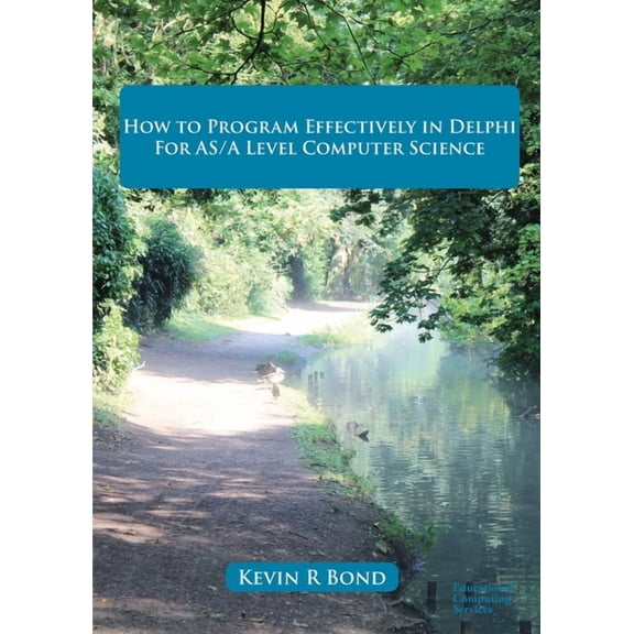How to Program Effectively in Delphi for AS/A Level Computer Science (Paperback)