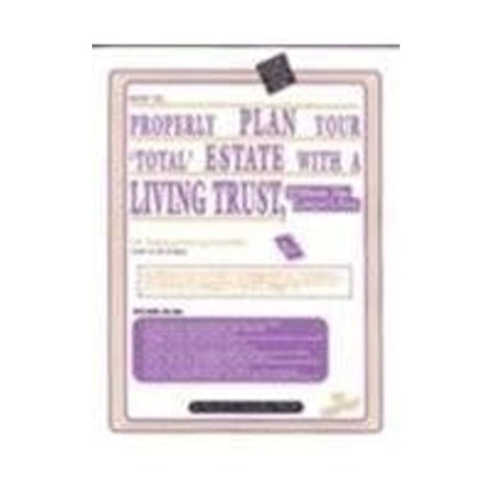 Pre-Owned How to Properly Plan Your 'Total' Estate with a Living Trust, Without the Lawyer's Fees: The National Living Trust Kit (Hardcover) 0932704549 9780932704542