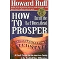 thumbnail image 1 of Pre-Owned How to Prosper During the Hard Times Ahead: A Crash Course for the American Family in the Troubled New Millennium (Hardcover) 0895263130 9780895263131, 1 of 1