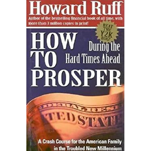 Pre-Owned How to Prosper During the Hard Times Ahead: A Crash Course for the American Family in the Troubled New Millennium (Hardcover) 0895263130 9780895263131