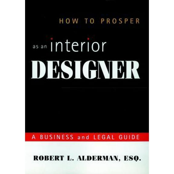 Pre-Owned How to Prosper as an Interior Designer : A Business and Legal Guide (Hardcover) 9780471162230