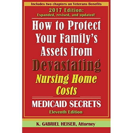 Pre-Owned How to Protect Your Family's Assets from Devastating Nursing Home Costs: Medicaid Secrets (11th ed.) (Paperback) 1941123058 9781941123058