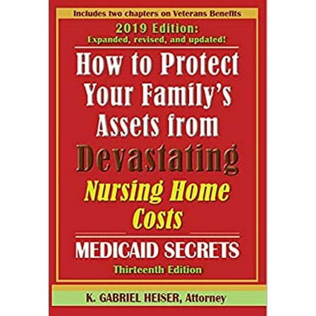 Pre-Owned How to Protect Your Family's Assets from Devastating Nursing Home Costs: Medicaid Secrets (13th Ed.) (Paperback) 1941123090 9781941123096