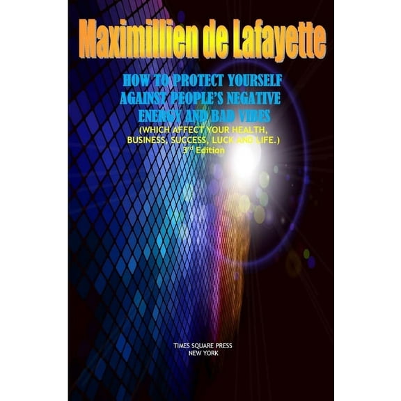 How to Protect Yourself Against People's Negative Energy and Bad Vibes (Paperback)