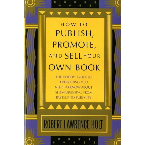 How to Publish, Promote, and Sell Your Own Book, (Paperback)
