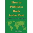 thumbnail image 1 of How to Publish a Book in the East That You Can Sell in the West, (Paperback), 1 of 1