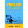 thumbnail image 1 of How to Publish on Kindle: Everything You Need to Know to Get Your Book Published on Amazon Kindle, 1 of 1