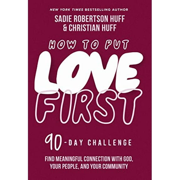 Pre-Owned How to Put Love First: Find Meaningful Connection with God, Your People, and Your Community (a 90-Day Challenge) - 90 Daily Devotions (Hardcover) 1400228646 9781400228645