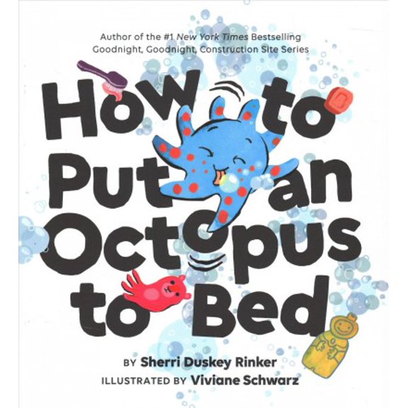 Pre-Owned How to Put an Octopus to Bed: (Going to Bed Book, Read-Aloud Bedtime Book for Kids) (Hardcover) 1452140103 9781452140100