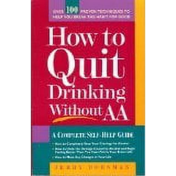 Pre-Owned How to Quit Drinking Without AA: A Complete Self-Help Guide, Revised 2nd Edition (Paperback) 1559584181 9781559584180