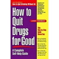 thumbnail image 1 of Pre-Owned How to Quit Drugs for Good: A Complete Self-Help Guide (Paperback) 0761515178 9780761515173, 1 of 1