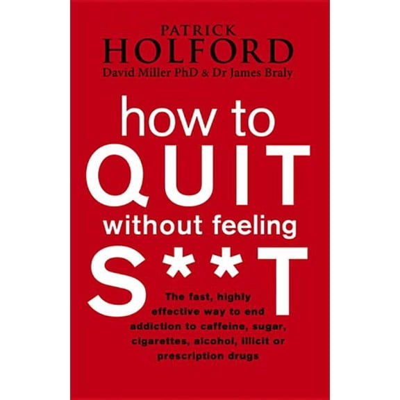 How to Quit Without Feeling S**t (Paperback)