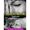 thumbnail image 1 of Pre-Owned How to Roar : Pet Loss Grief Recovery (Paperback) 9781411656536, 1 of 1
