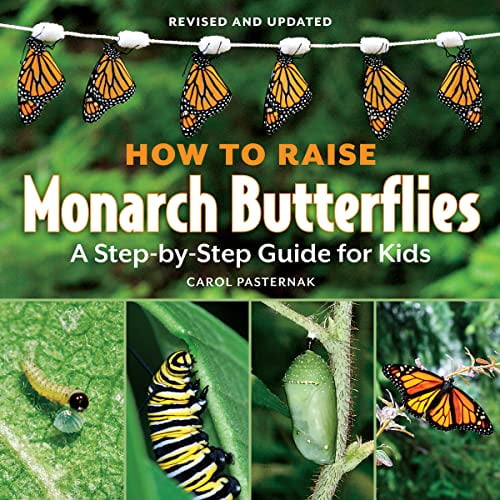 Pre-Owned How to Raise Monarch Butterflies: A Step-by-Step Guide for Kids It Works Paperback Carol Pasternak