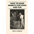 thumbnail image 1 of How to Raise Rabbits for Food and Fur, (Paperback), 1 of 1