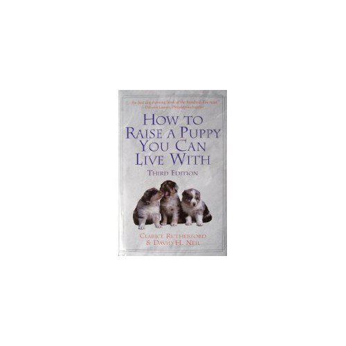 Pre-Owned How to Raise a Puppy You Can Live With, 9781567314113, 1567314112, Hardcover, 3 edition