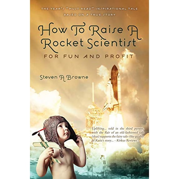 Pre-Owned How to Raise a Rocket Scientist for Fun and Profit (Paperback) 1432796135 9781432796136