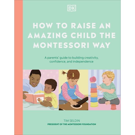 No Author How to Raise an Amazing Child the Montessori Way (Hardcover)