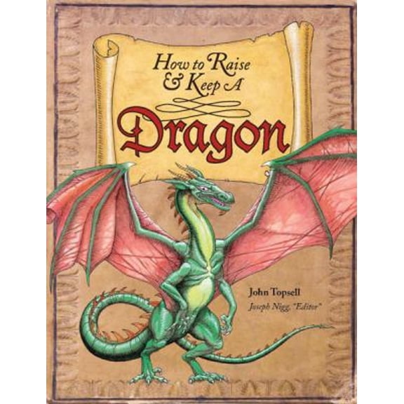 Pre-Owned How to Raise and Keep a Dragon : Includes Dragon Poster! (Hardcover) 9780764165757