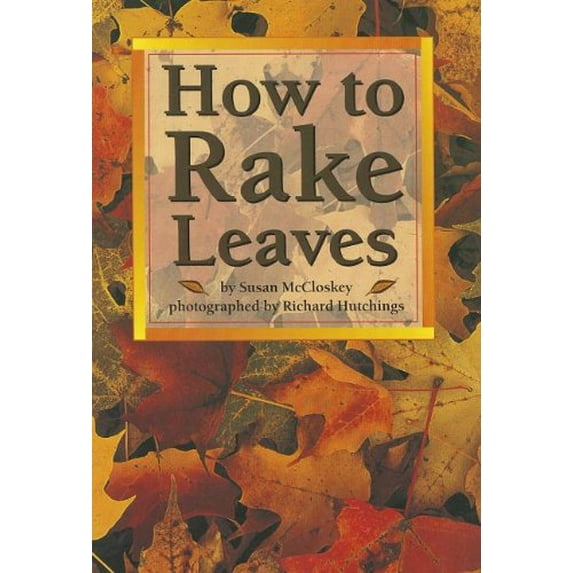 Pre-Owned How to Rake Leaves;Scott Foresman Reading: Yellow Level (Paperback) 0673613291 9780673613295