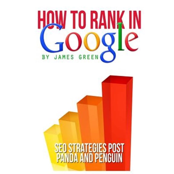 How to Rank in Google : Seo Strategies Post Panda and Penguin