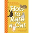 thumbnail image 1 of Pre-Owned How to Rate a Cat: Rate Any Feline Friend from Their Boopable Nose to Their Sweet Toe Beans (Hardcover) 1577154924 9781577154921, 1 of 1