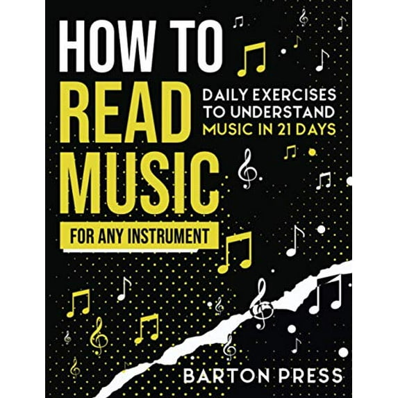 Pre-Owned How to Read Music for Any Instrument: Daily Exercises to Understand Music in 21 Days (Paperback) 1954289022 9781954289024