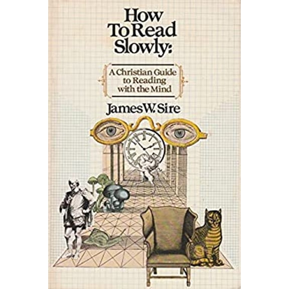 Pre-Owned How to Read Slowly: A Christian Guide to Reading with the Mind by James W Sire (Paperback)