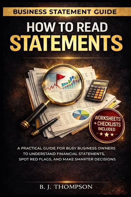 How to Read Statements: A Practical Guide for Busy Business Owners to ...