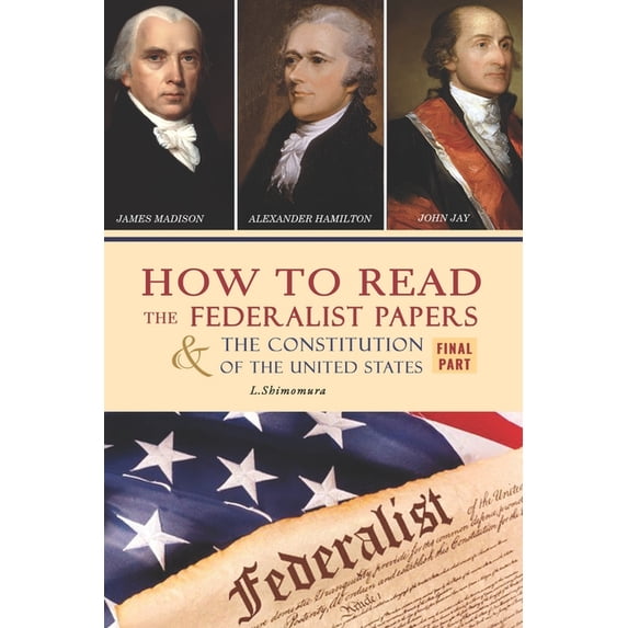 How to Read The Federalist Papers and The Constitution of the United ...