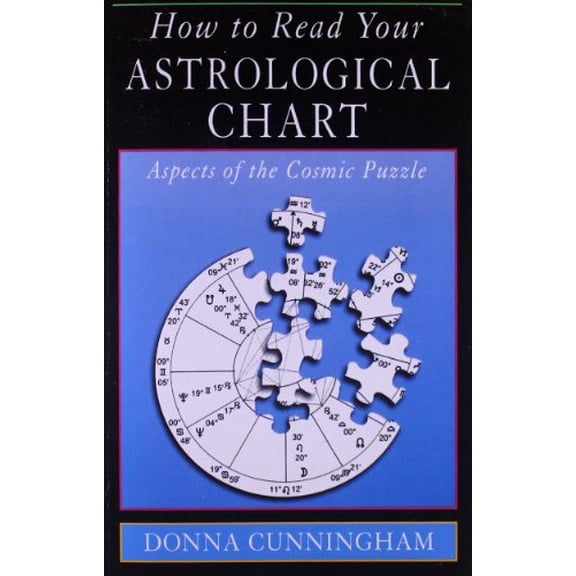 Pre-Owned How to Read Your Astrological Chart: Aspects of the Cosmic Puzzle (Paperback) 1578631149 9781578631148