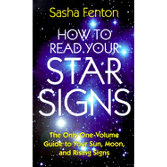 Pre-Owned How to Read Your Star Signs: The Only One-Volume Guide to Your Sun, Moon and Rising Signs (Paperback) 0722537301 9780722537305
