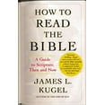 thumbnail image 1 of How to Read the Bible: A Guide to Scripture, Then and Now, (Paperback), 1 of 1