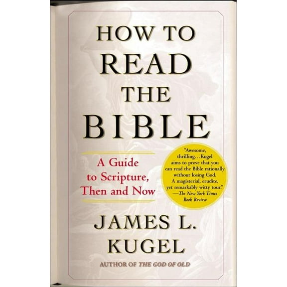 How to Read the Bible: A Guide to Scripture, Then and Now, (Paperback)