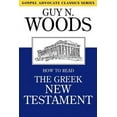 thumbnail image 1 of How to Read the Greek New Testament (Paperback) by Guy N Woods, 1 of 1