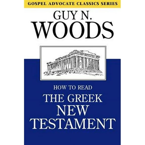 How to Read the Greek New Testament (Paperback) by Guy N Woods