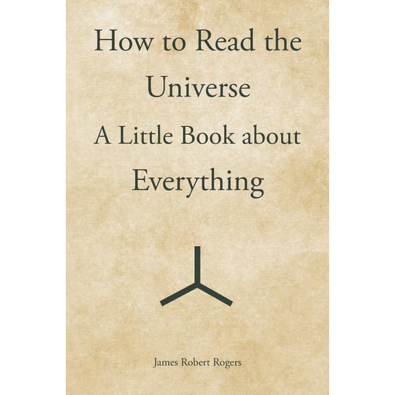 How to Read the Universe: A Little Book about Everything (Paperback)