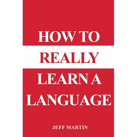 How to Really Learn a Language, (Paperback)
