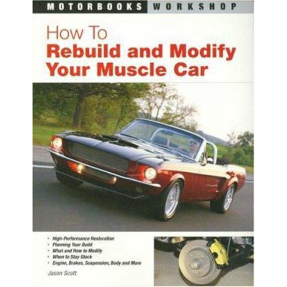 Pre-Owned How To Rebuild and Modify Your Muscle Car (Motorbooks Workshop) (Paperback) 0760327750 9780760327753