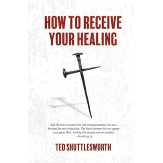 Pre-Owned How to Receive Your Healing Paperback Ted Shuttlesworth