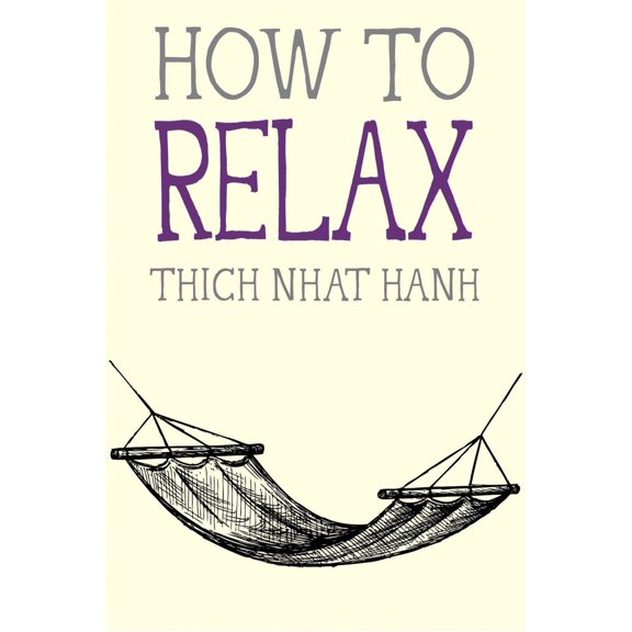 Pre-Owned How to Relax (Paperback) 1941529089 9781941529089