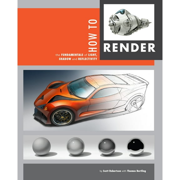 How to Render: The Fundamentals of Light, Shadow and Reflectivity, (Paperback)