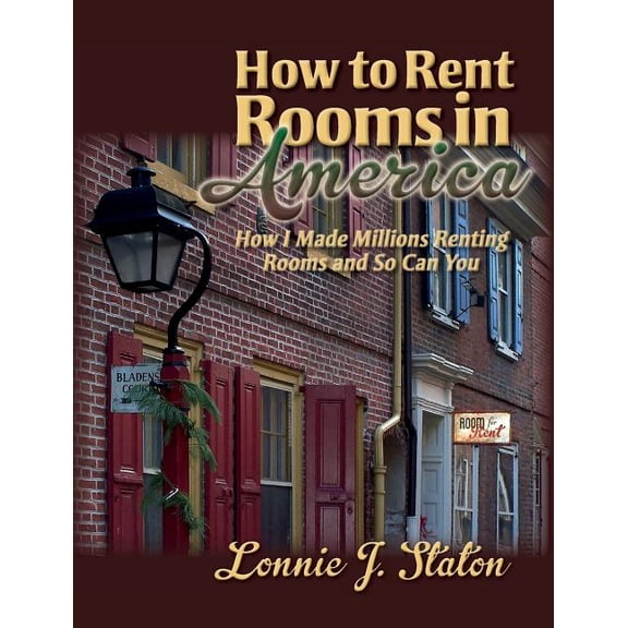How to Rent Rooms in America: How I Made Millions Renting Rooms and So Can You (Paperback)