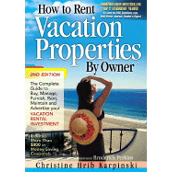 Pre-Owned How to Rent Vacation Properties by Owner: The Complete Guide to Buy, Manage, Furnish, Rent, Maintain (Paperback) by Christine Hrib-Karpinski