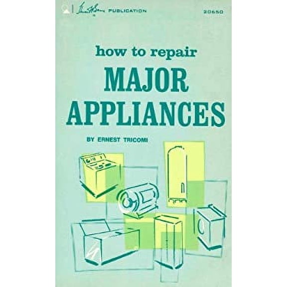 Pre-Owned How to Repair Major Appliances. (Paperback) 0672206501 9780672206504