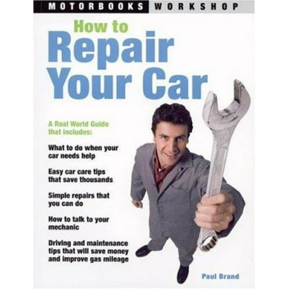 Pre-Owned How to Repair Your Car (Paperback) 0760322732 9780760322734