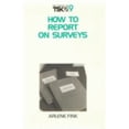 thumbnail image 1 of Pre-Owned How to Report on Surveys (Paperback) 0803973853 9780803973855, 1 of 1